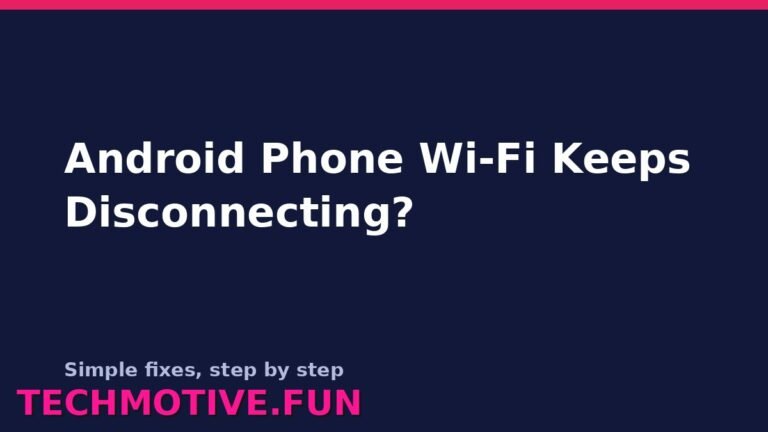 Android Phone Wi-Fi Keeps Disconnecting? 9 Fixes That Actually Work