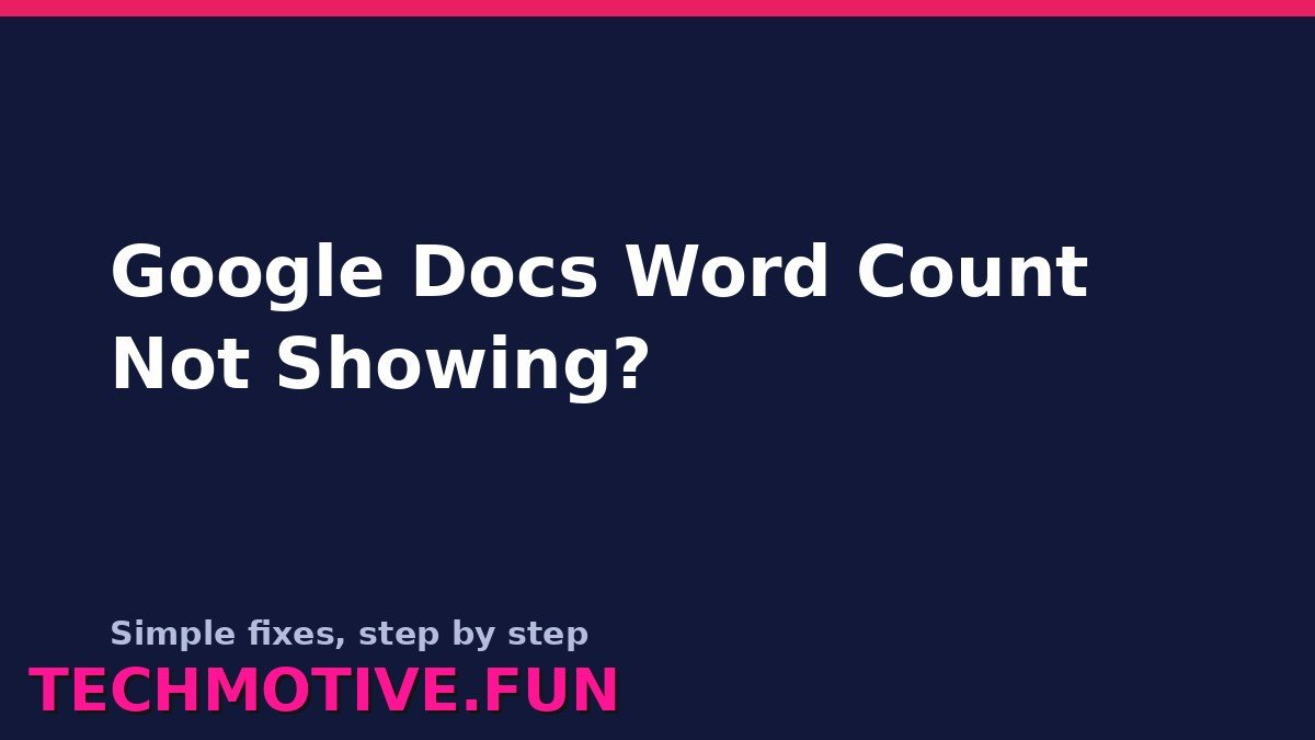 Google Docs Word Count Not Showing? How to Bring It Back