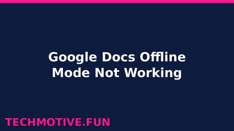 Google Docs Offline Mode Not Working
